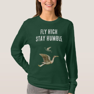 Fly High, Stay Humble – Women’s T Shirt