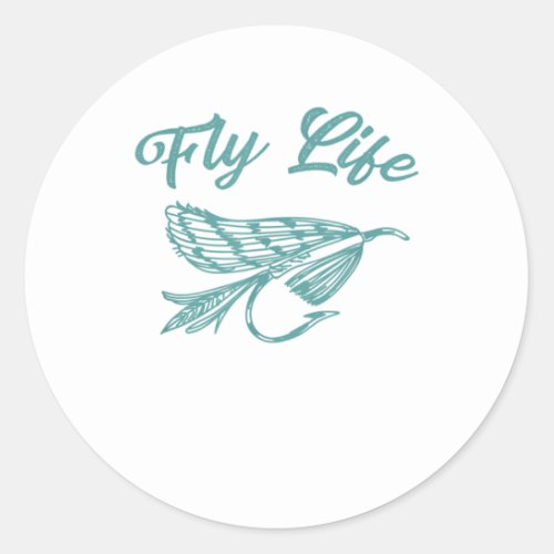 Fly Life Trout Fishing Shirt Fly Fish Classic Round Sticker