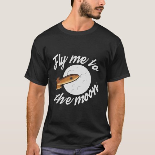 Fly Me To The Moon Rocket T_Shirt