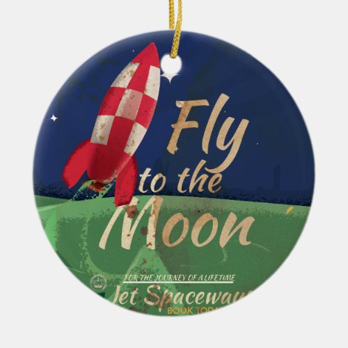 Fly me to the Moon Vintage Travel poster Ceramic Ornament