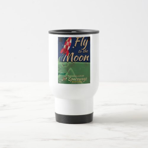 Fly me to the Moon Vintage Travel poster Travel Mug