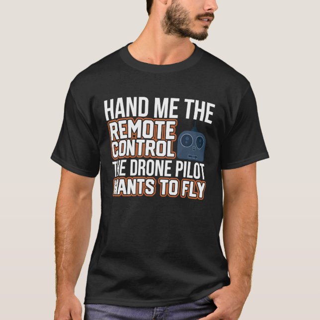 Fly quadrocopter pilot drone model maker T-Shirt (Front)