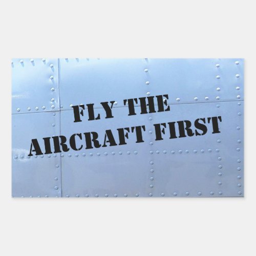 FLY THE AIRCRAFT FIRST Safety Sticker