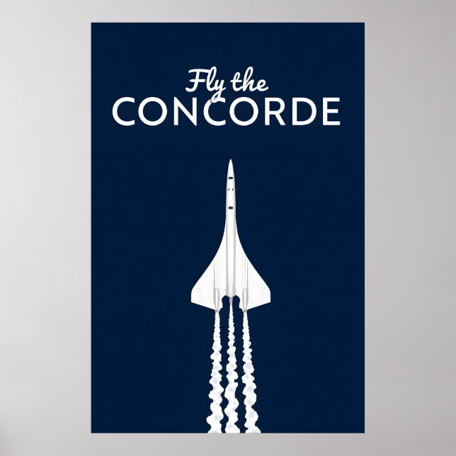 Fly the Concorde iconic supersonic jet airplane  Poster (Front)