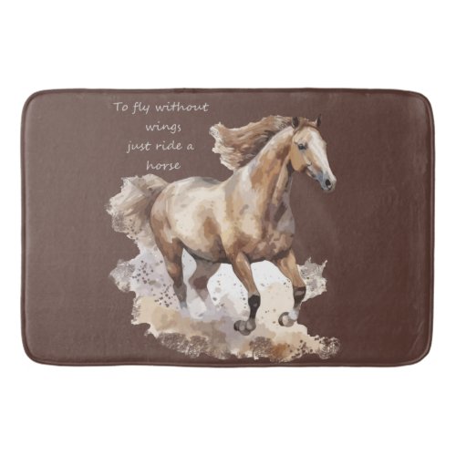 Fly Without Wings Just Ride a Horse Custom Bath Mat