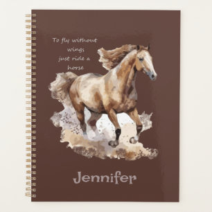Fly Without Wings Just Ride a Horse Custom Planner