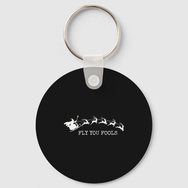 Fly You Fools Funny Wizard Reindeer Christmas For  Keychain (Front)