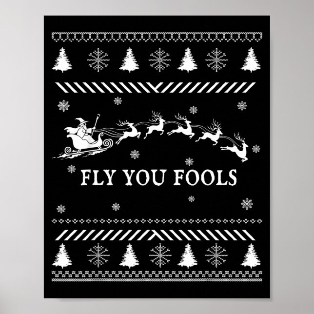 Fly You Fools Wizard Santa Sleigh Reindeer Ugly Ch Poster (Front)