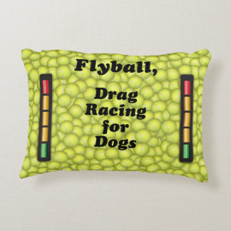 Flyball is Drag Racing for Dogs! Decorative Pillow