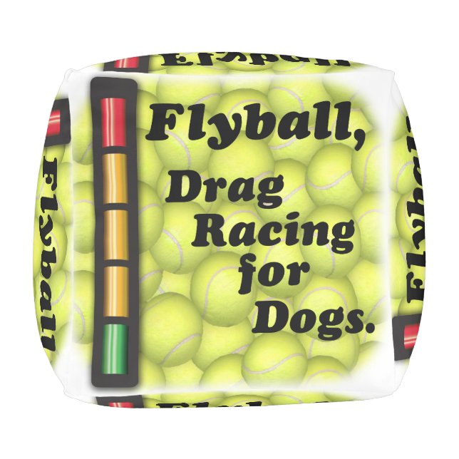 Flyball is Drag Racing for Dogs! Outdoor Pouf (Top)