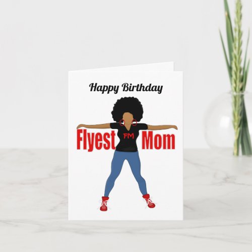 Flyest Mom African American Birthday Card