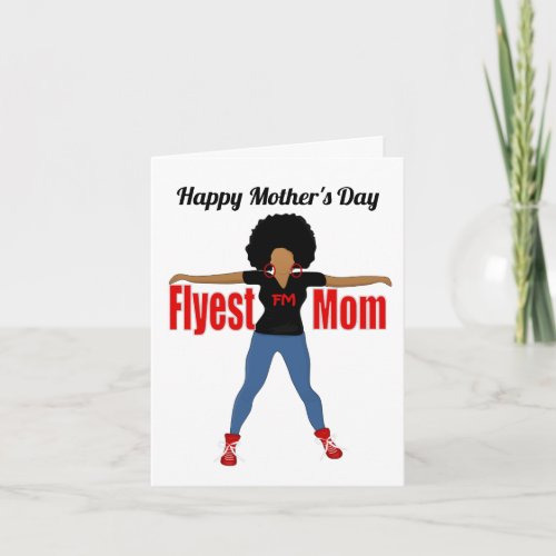 Flyest Mom African American Mothers Day Card