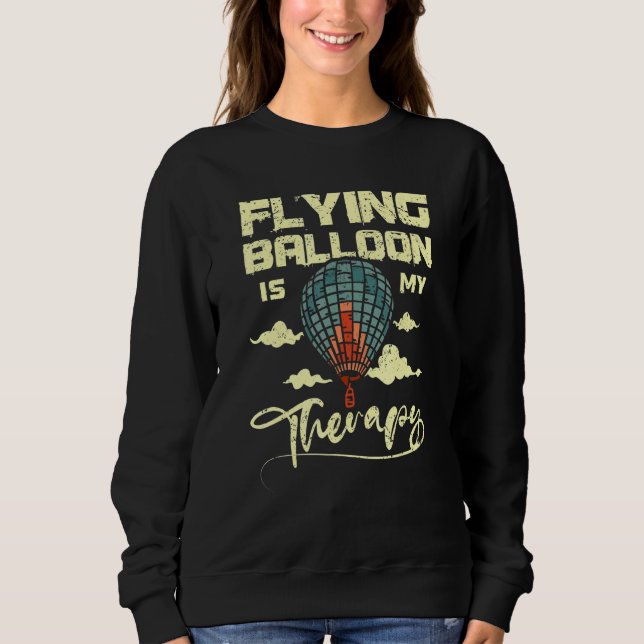 Flying balloon is my therapy sweatshirt (Front)