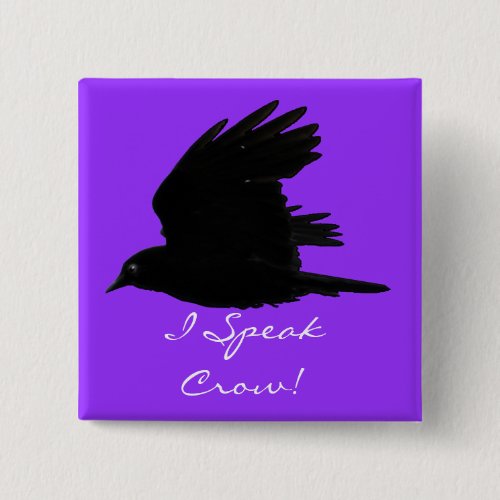 FLYING CROW I Speak Crow Wildlife Bird Art Button