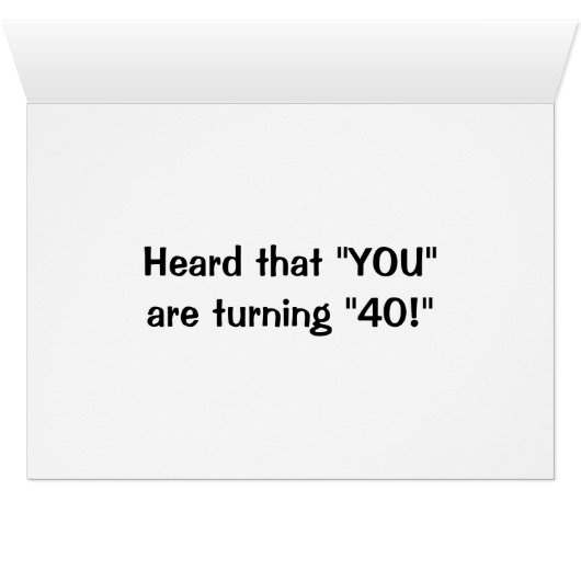 FLYING HIGH DOGS SAY-HEARD U ARE TURNING "40" (Inside Horizontal (Bottom))