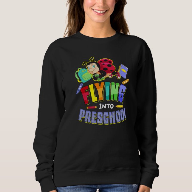 Flying Into Preschool Ladybug Back To School First Sweatshirt (Front)
