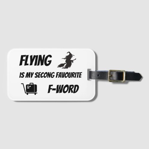 Flying is my second favourite F_word Luggage Tag