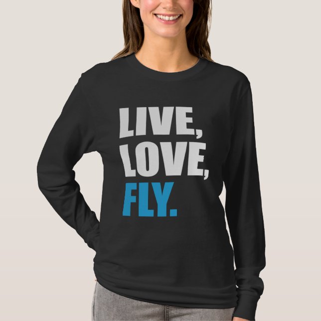 Flying  Live Love Fly T-Shirt (Front)