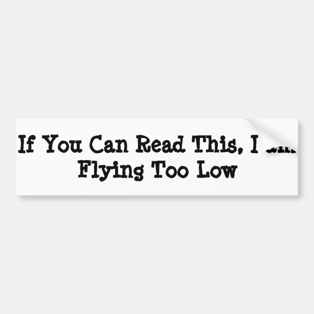 Flying Low Bumper Sticker (Front)