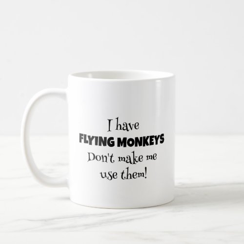 Flying Monkeys Funny Black Text Personalized Coffee Mug