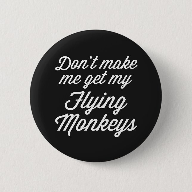 Flying Monkeys Funny Quote Button (Front)