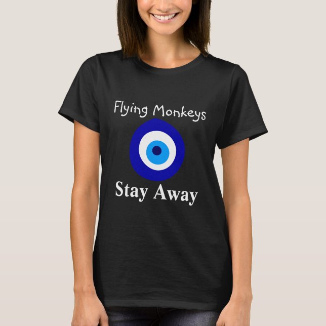 Flying Monkeys Stay Away T-Shirt (Front)
