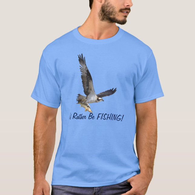 Flying Osprey Raptor I'd Rather Be Fishing Tee (Front)