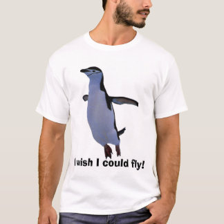 flying-penguin, I wish I could fly! T-Shirt