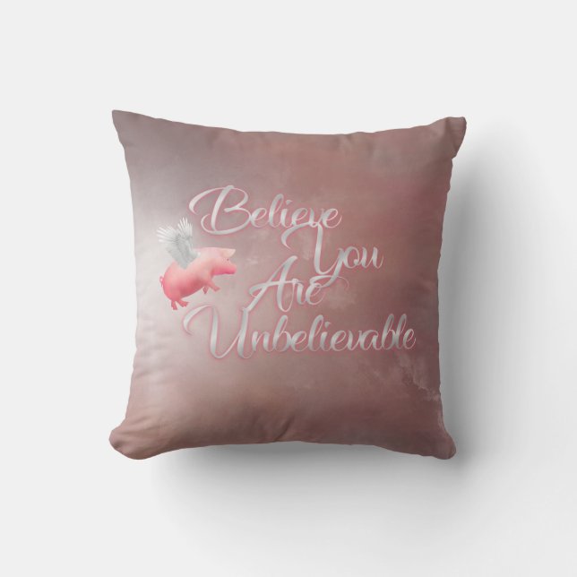 Flying Pig-Be Unbelievable Throw Pillow (Front)