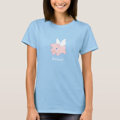 Flying Pig _ Believe Piglet with Wings T_Shirt