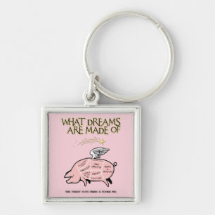 Flying Pig CUts-What Dreams Are Made Of Keychain