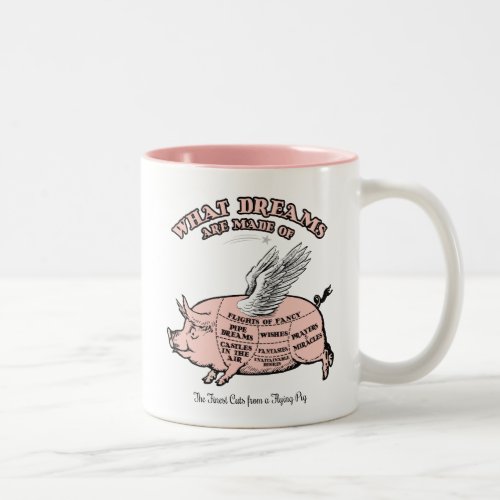 FLYING PIG CUTS_WHAT DREAMS ARE MADE OF Two_Tone COFFEE MUG