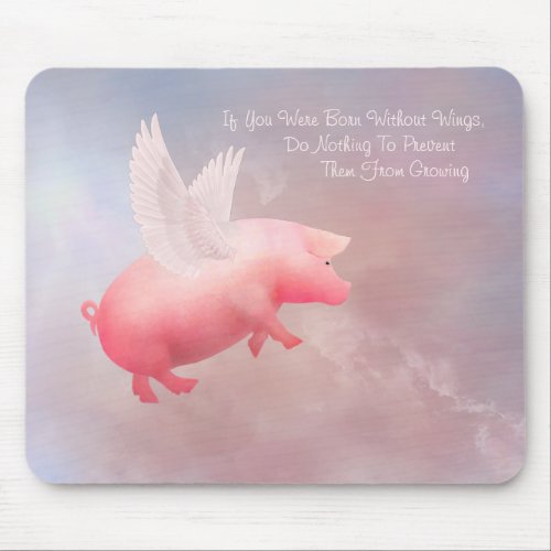 Flying Pig Grow Your Wings Mouse Pad