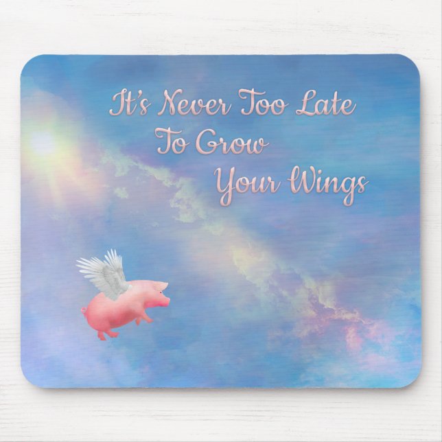 Flying Pig-Grow Your Wings Mouse Pad (Front)