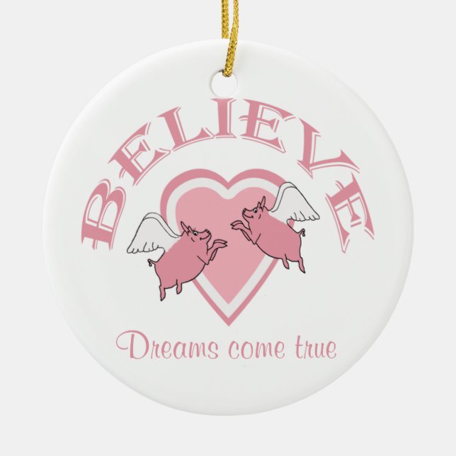 Flying Pigs Believe Pink Ceramic Ornament (Front)