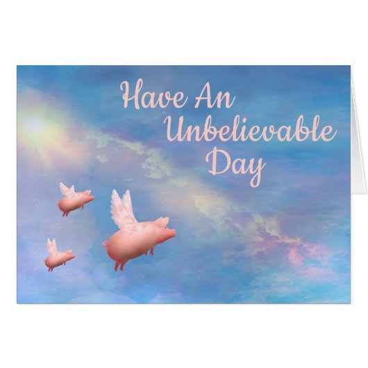 Flying Pigs-Have An Unbelievable Day (Front Horizontal)