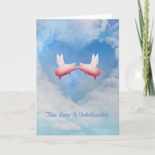 Flying Pigs Kissing_True Love Is Unbelievable Card