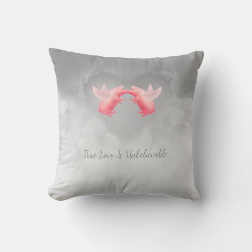 Flying Pigs Unbelievable Love Throw Pillow