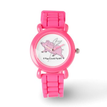 Flying Pigs Watch by PinkDaisyCreations at Zazzle