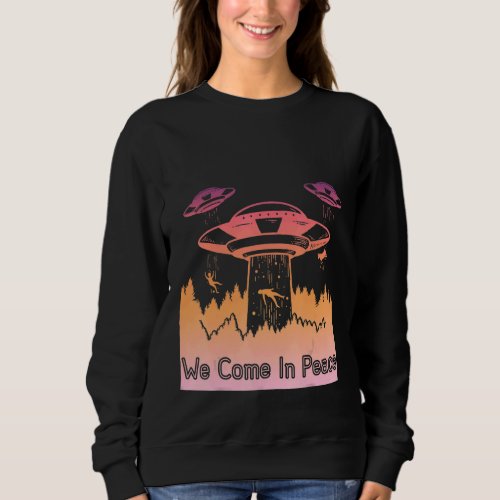 Flying Saucer UFO Astronauts are Aliens 12 Sweatshirt