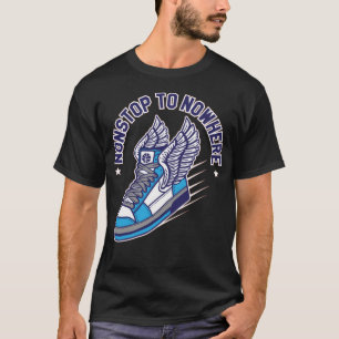 Flying sneakers with wings nonstop to nowhere T-Shirt