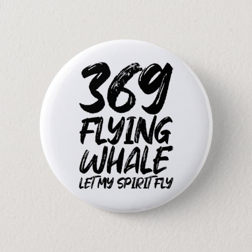 Flying Whale 369 Let my spirit fly Button