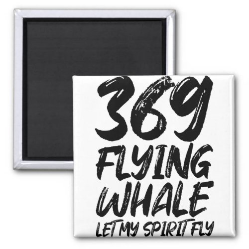 Flying Whale 369 Let my spirit fly Magnet