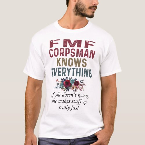 Fmf Corpsman Knows Everything T_Shirt