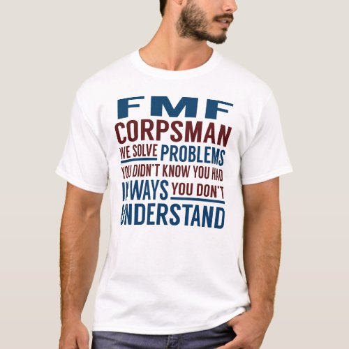 Fmf Corpsman Solve Problems T_Shirt