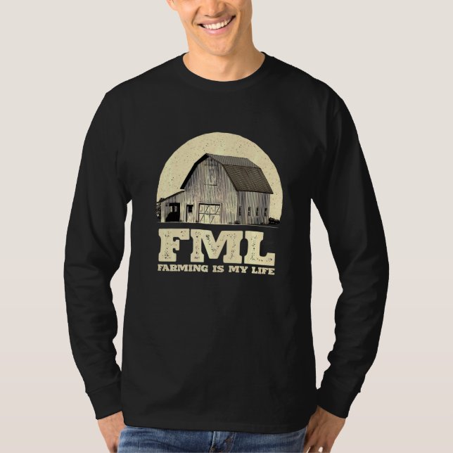 Fml Farming Is My Life Farmer Humor Rancher Hobby T-Shirt (Front)