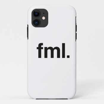 Fml Iphone Cover by DangerMouthdesign at Zazzle