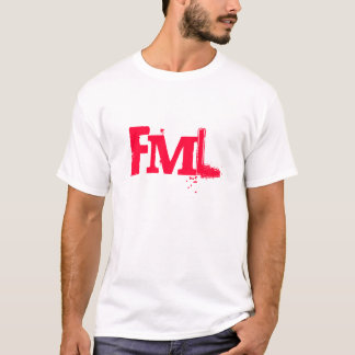 FML T-Shirt