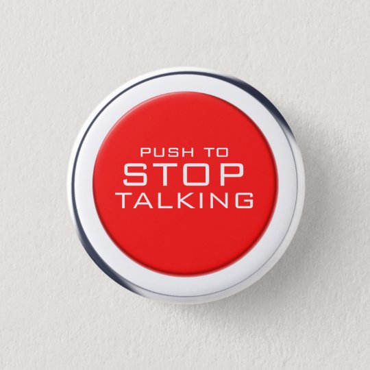 Fnally! Stop talking button | Zazzle.com