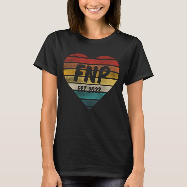 FNP Family Nurse Practitioner EST.2023 Graduation T-Shirt (Front)